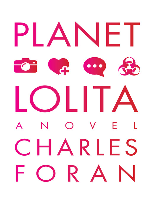 Title details for Planet Lolita by Charles Foran - Available